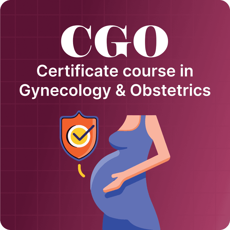 Certificate Course in Gynecology & Obstetrics - (CGO) Course